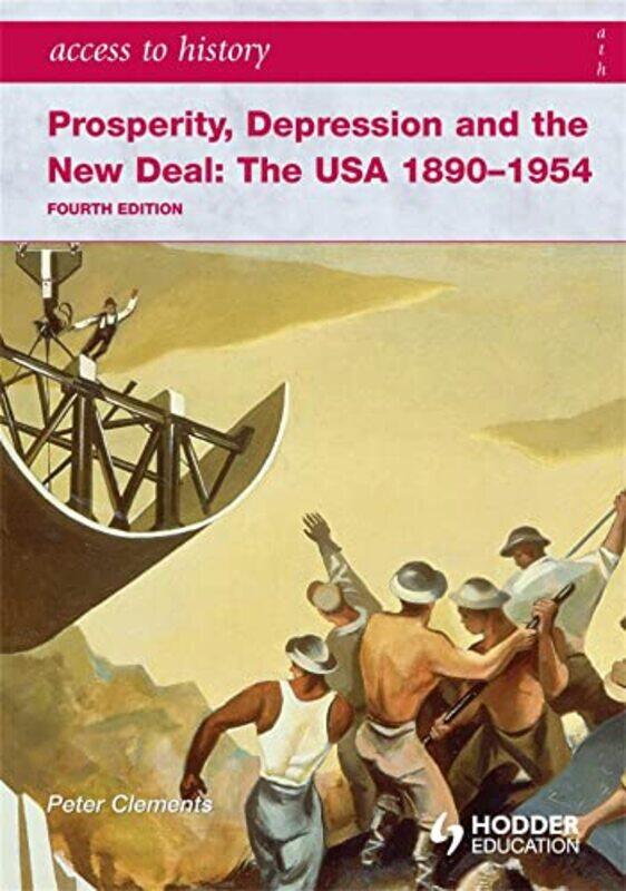 

Access to History Prosperity Depression and the New Deal The USA 18901954 4th Ed by Peter Clements-Paperback