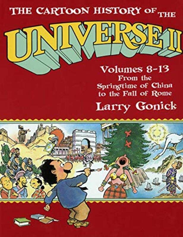 

The Cartoon History Of The Universe Ii Volumes 813 From The Springtime Of China To The Fall Of Ro By Gonick, Larry - Paperback