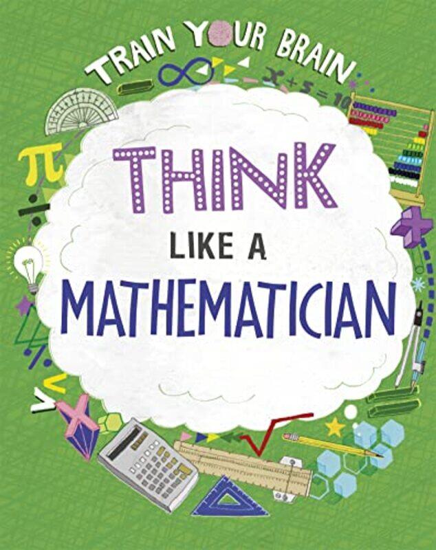 

Train Your Brain Think Like a Mathematician by Sofia Aziz-Paperback