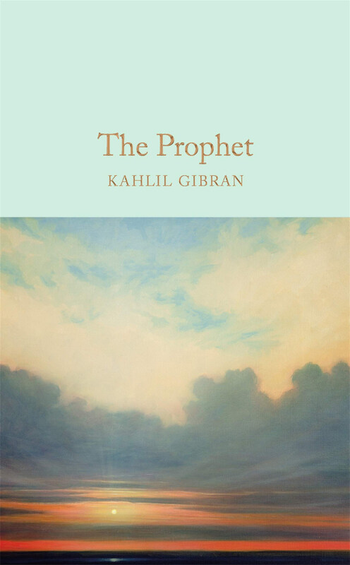 

The Prophet Macmillan Collector's Library, Hardcover Book, By: Kahlil Gibran