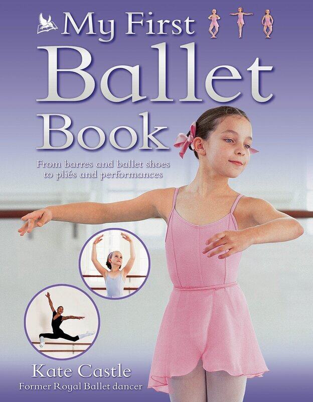 

My First Ballet, Paperback Book, By: Kate Castle