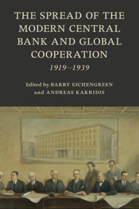 

The Spread of the Modern Central Bank and Global Cooperation by Kate Elswit-Paperback