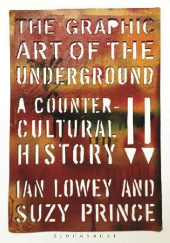 

The Graphic Art of the Underground,Hardcover,BySuzy Prince and Ian Lowey