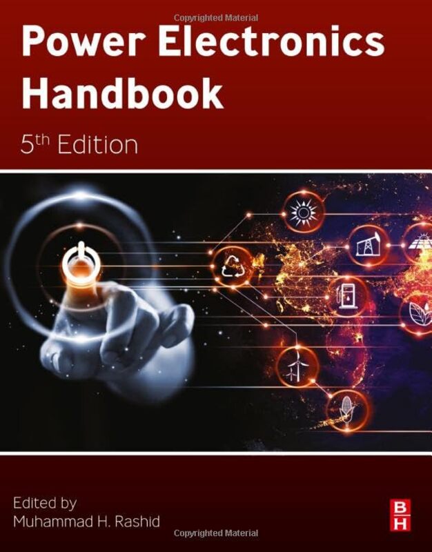 Power Electronics Handbook by Rashid Muhammad H Professor of Electrical Engineering Florida Polytechnic University USA Hardcover