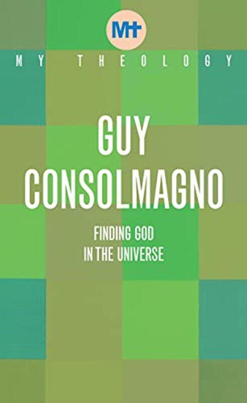 

My Theology by Guy Consolmagno-Paperback
