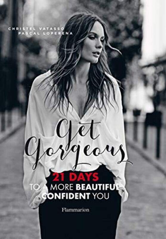 

Get Gorgeous: 21 Days to a More Beautiful, Confident You, Paperback Book, By: Christel Vatasso
