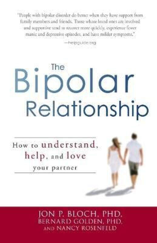 

The Bipolar Relationship: How to understand, help, and love your partner,Paperback,ByJon P. Bloch