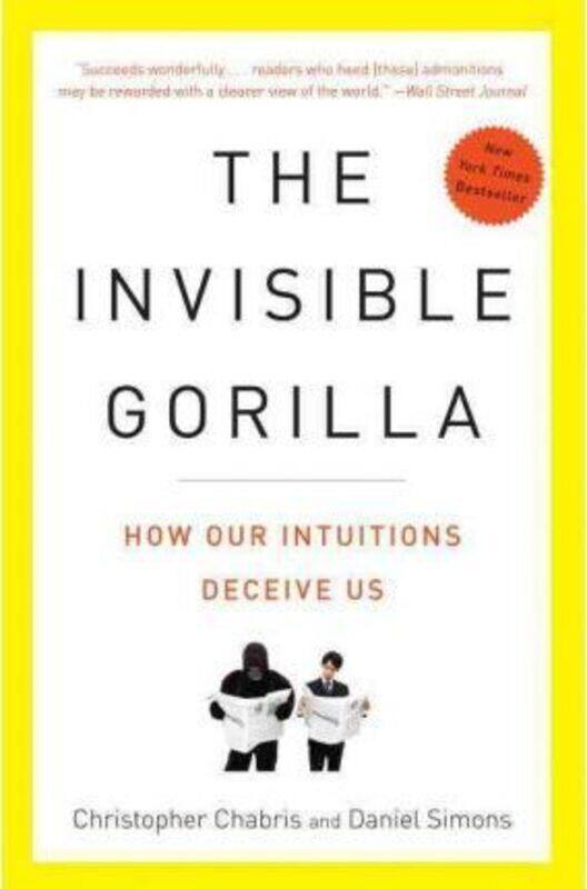 

The Invisible Gorilla: How Our Intuitions Deceive Us.paperback,By :Christopher Chabris