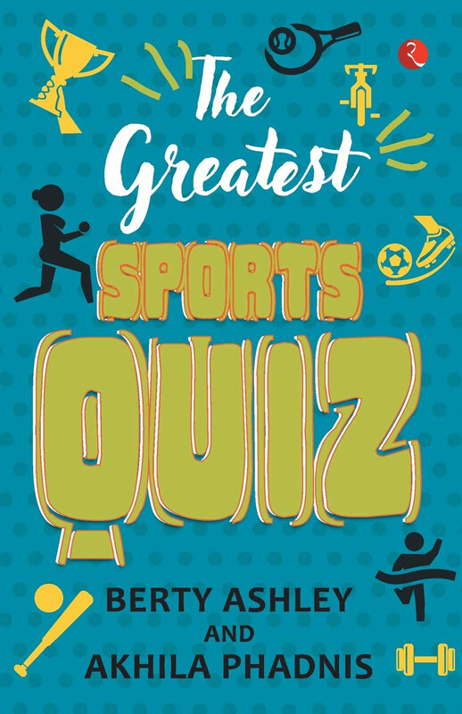 

The Greatest Sports Quiz, Paperback Book, By: Berty Ashley and Akhila Phadnis