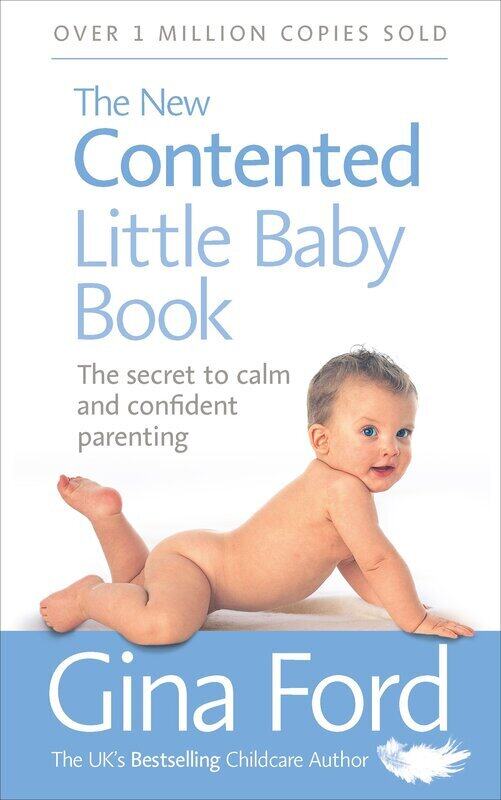 

The New Contented Little Baby Book: The Secret to Calm and Confident Parenting, Paperback Book, By: Gina Ford