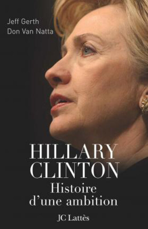 

Hillary Clinton: Histoire d'une ambition, Paperback Book, By: Gerth, Jeff