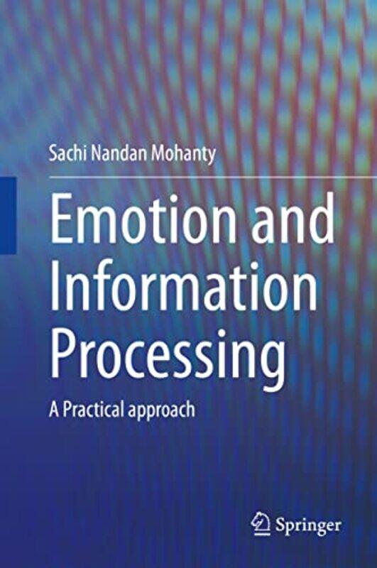 

Emotion and Information Processing by Sachi Nandan Mohanty-Hardcover