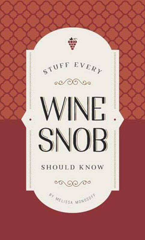 

Stuff Every Wine Snob Should Know by Melissa Monosoff-Hardcover