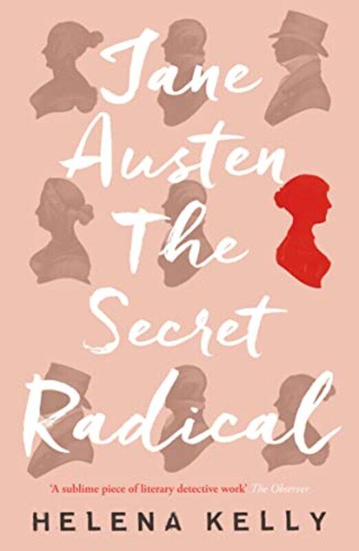 

Jane Austen the Secret Radical by Helena Kelly-Paperback