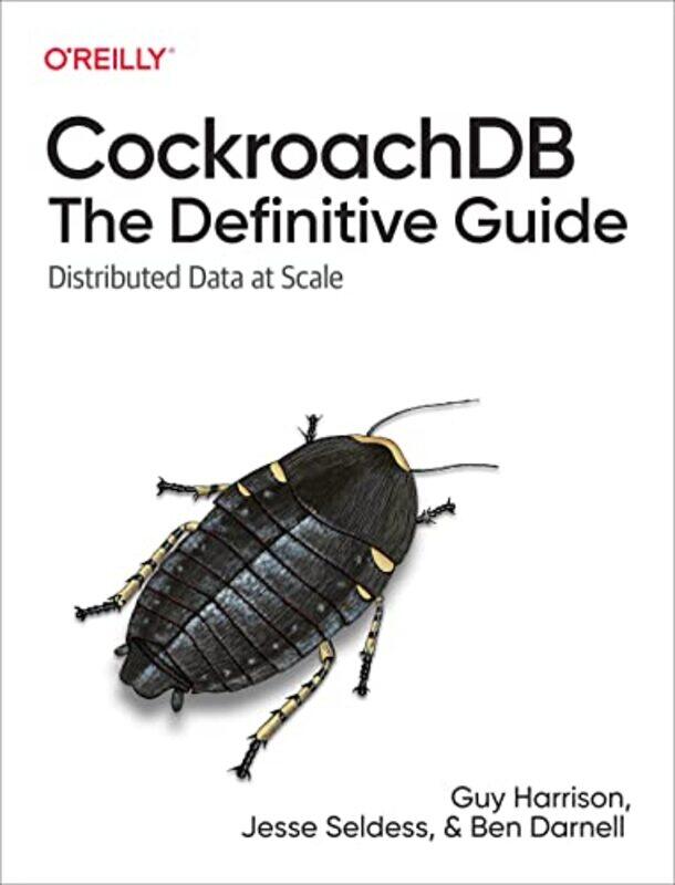 

CockroachDB The Definitive Guide by Gisela Slater-WalkerChristopher Slater-Walker-Paperback