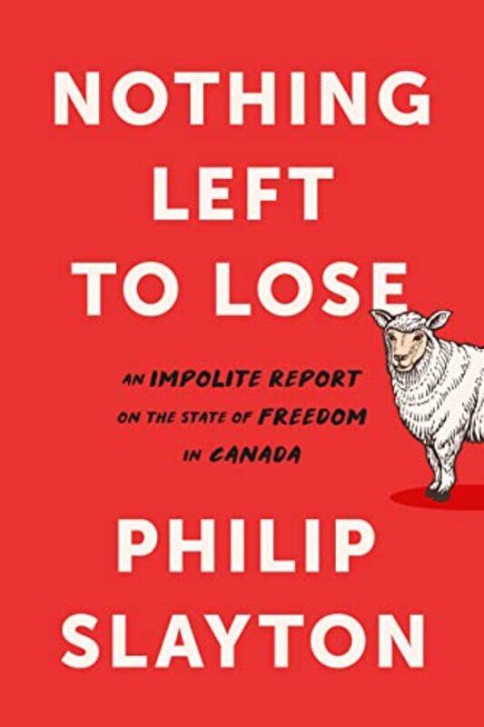 

Northing Left to Lose by Philip Slayton-Hardcover