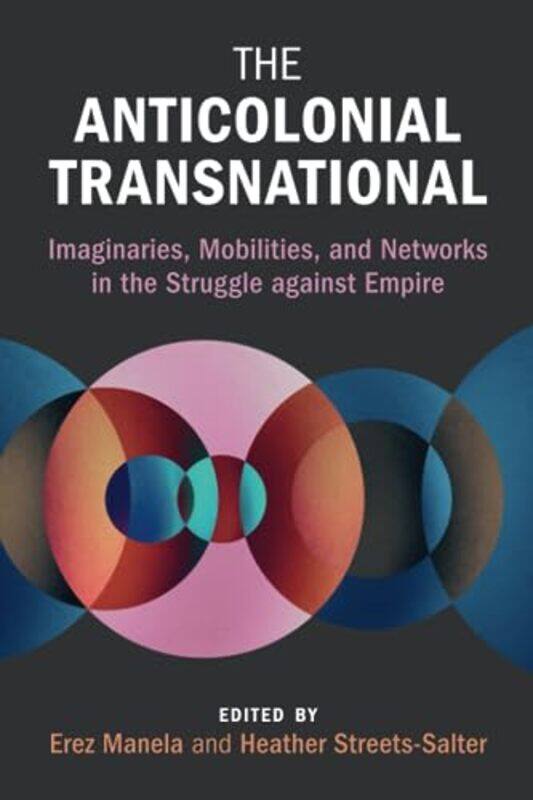 

The Anticolonial Transnational by Erez Harvard University, Massachusetts ManelaHeather Northeastern University, Boston Streets-Salter-Paperback