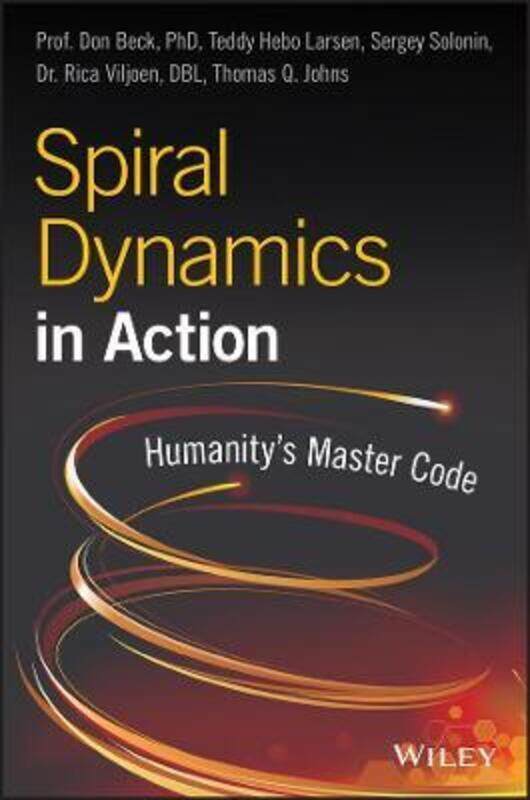 

Spiral Dynamics in Action - Humanity's Master Code,Paperback,ByBeck