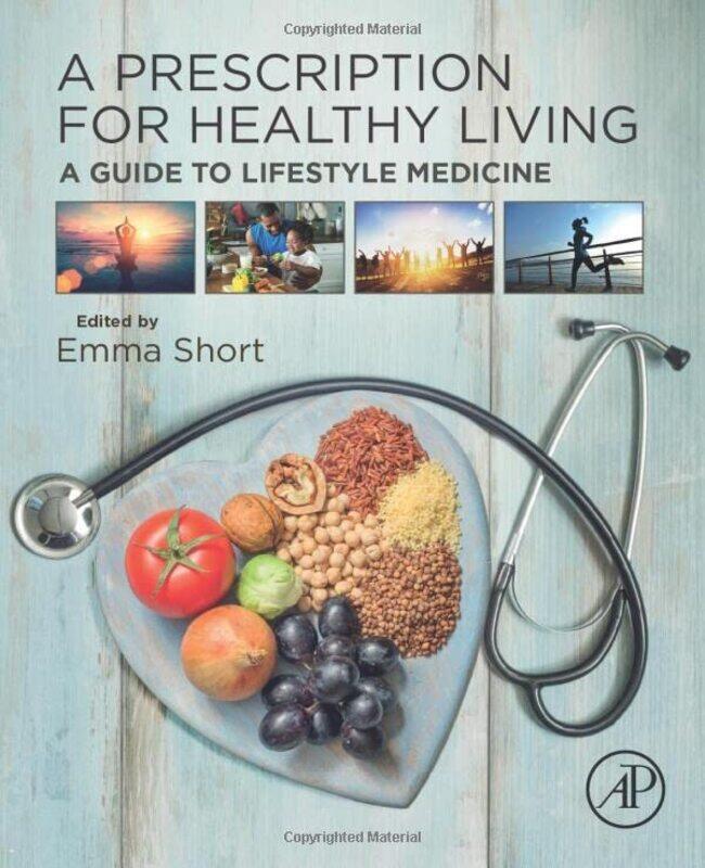 

A Prescription for Healthy Living by Emma Department of Cellular Pathology, University Hospital of Wales, UK Short-Paperback