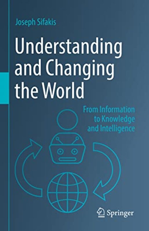 Understanding and Changing the World by Joseph Sifakis-Hardcover