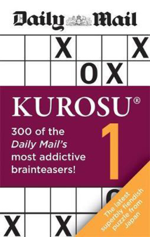 

Daily Mail Kurosu Volume 1: 300 of the Daily Mail's most addictive brainteaser puzzles, Paperback Book, By: Daily Mail