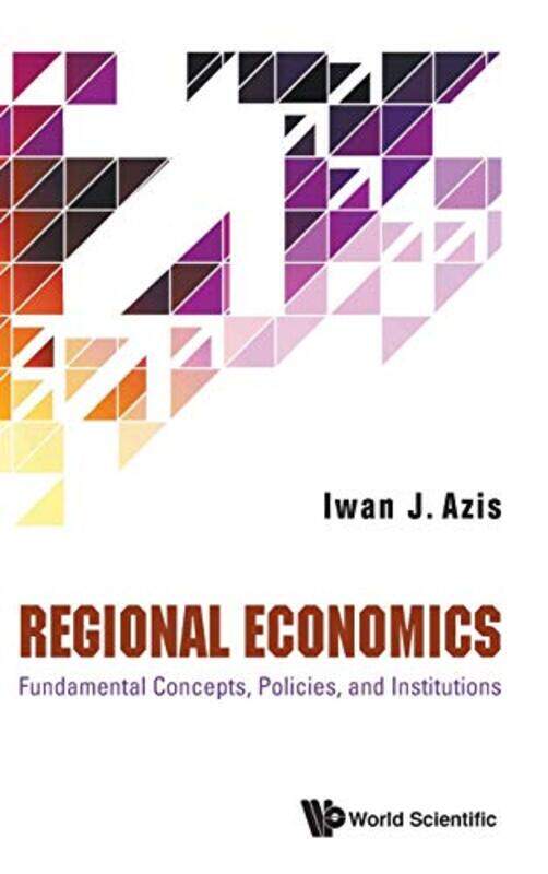 

Regional Economics Fundamental Concepts Policies And Institutions by J Ashley Hunt-Hardcover