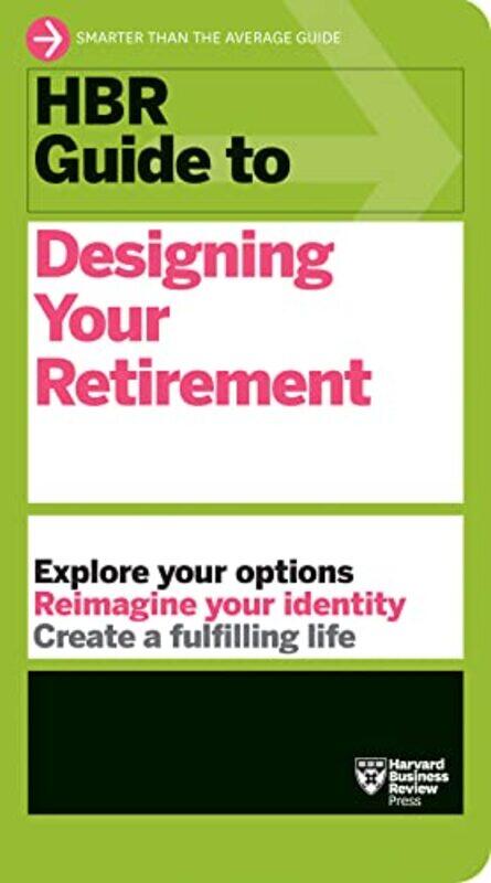 

Hbr Guide To Designing Your Retirement By Review Harvard Business Paperback