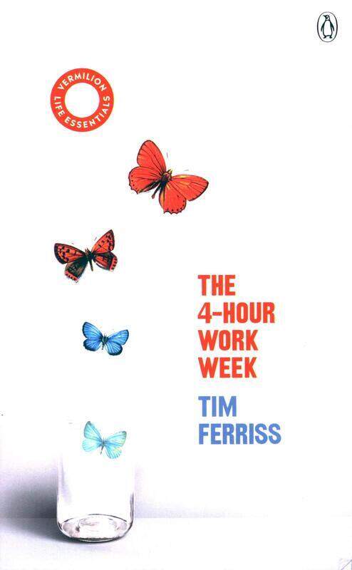 

The 4-Hour Work Week: (Vermilion Life Essentials), Paperback Book, By: Timothy Ferriss