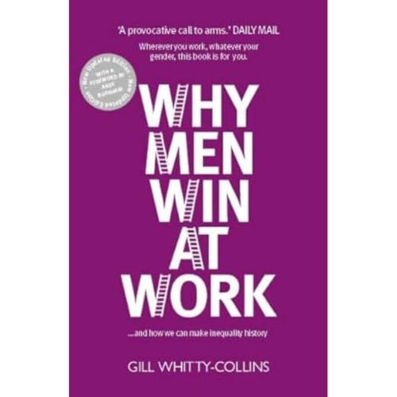 

Why Men Win At Work And How We Can Make Inequality History by Whitty-Collins, Gill , Paperback