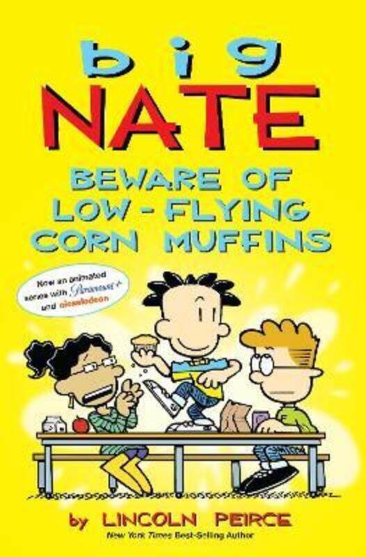 

Big Nate: Beware of Low-Flying Corn Muffins