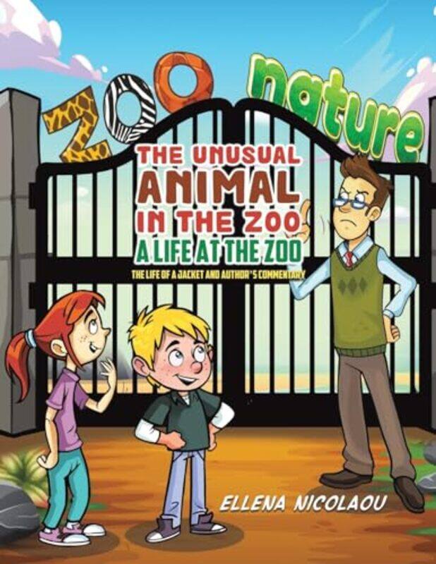 

The Unusual Animal in the Zoo A Life at the Zoo by Ellena Nicolaou-Paperback