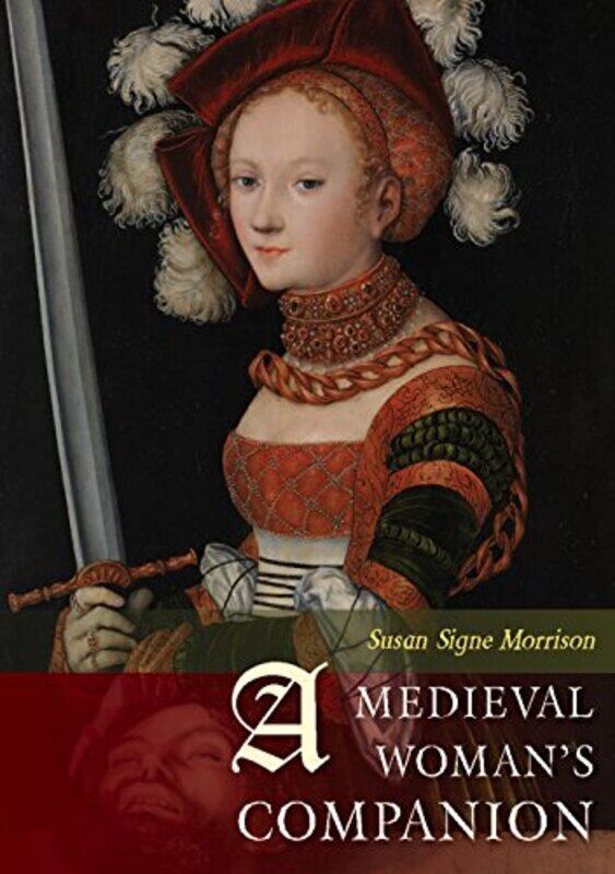 

A Medieval Womans Companion by Susan Signe Morrison-Paperback