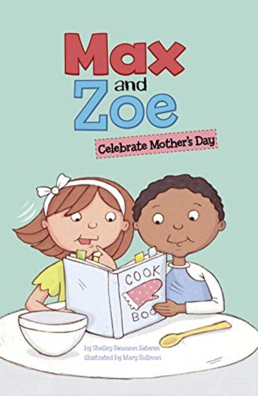 

Max and Zoe Celebrate Mothers Day by Shelley Swanson SaterenMary SullivanMary Sullivan-Hardcover