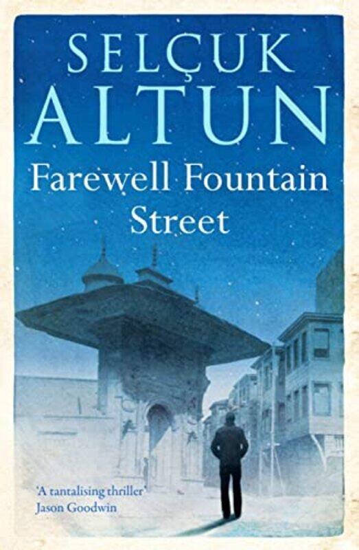 

Farewell Fountain Street by Selcuk AltunMel KenneNilgun Dungan-Paperback