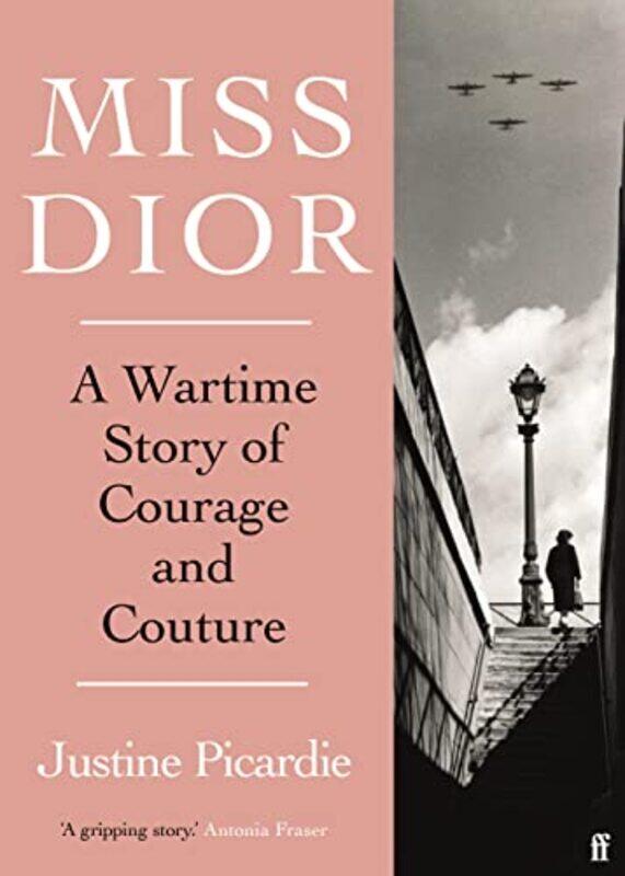 

Miss Dior: A Wartime Story of Courage and Couture,Paperback,by:Picardie, Justine
