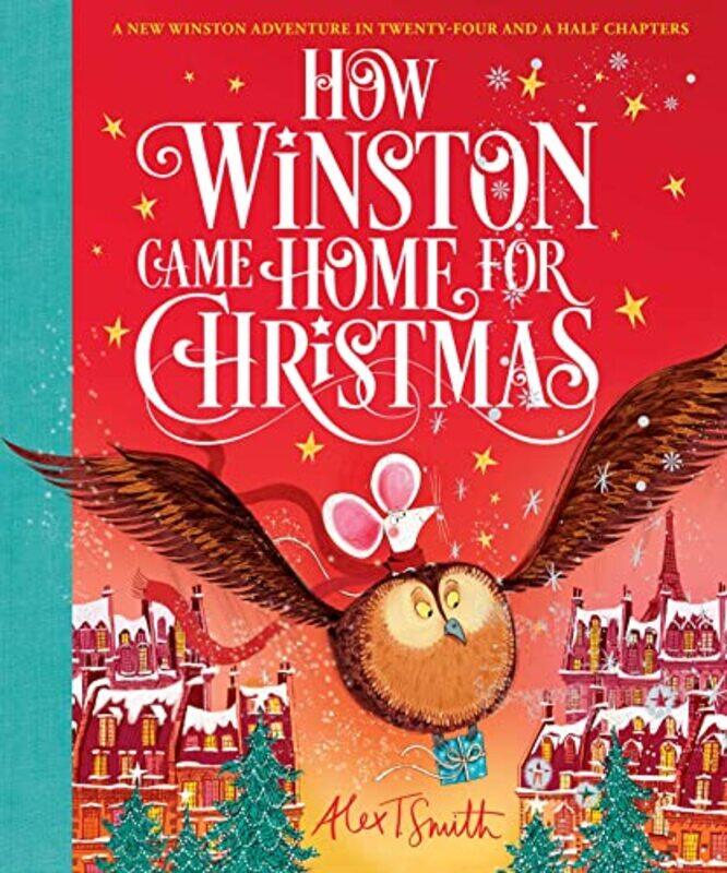 

How Winston Came Home for Christmas by Smith, Alex T Hardcover