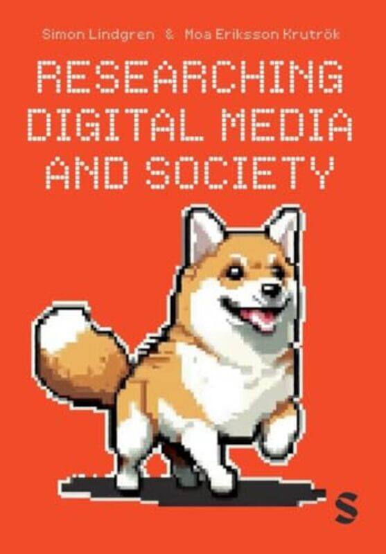 

Researching Digital Media and Society by Simon LindgrenMoa Eriksson Krutrok-Paperback