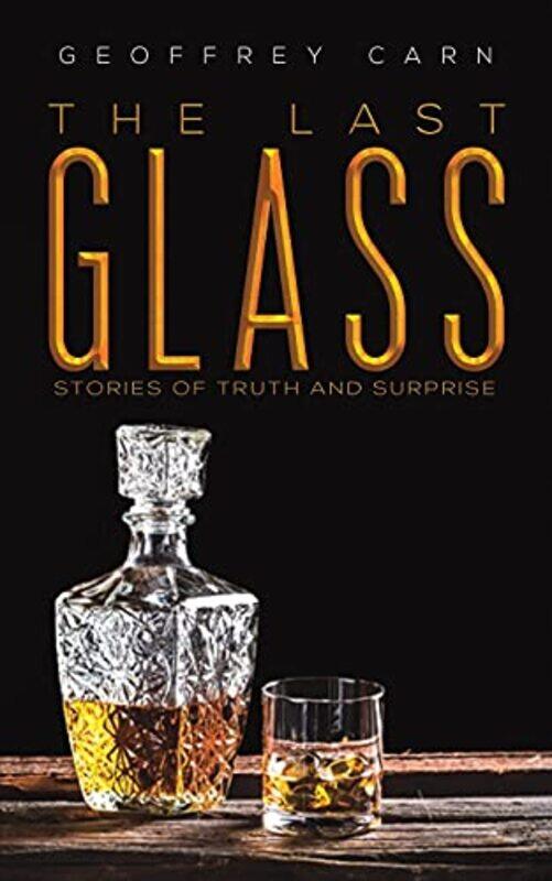 

The Last Glass by Geoffrey Carn-Paperback