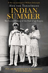 Indian Summer: The Secret History of the End of an Empire,Paperback,By:Von Tunzelmann, Alex