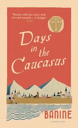 Days in the Caucasus by Banine - Thompson-Ahmadova, Anne Paperback