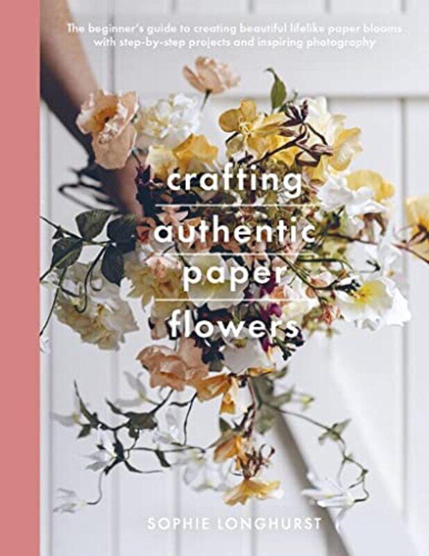 

Crafting Authentic Paper Flowers by Rudolf SteinerAndreas MeyerMatthew Barton-Paperback