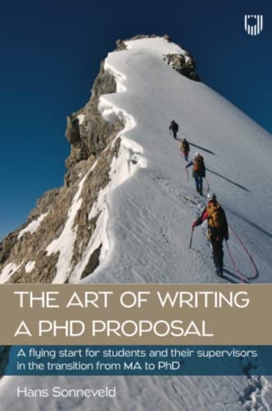 The Art of Writing a PhD Proposal A Flying Start for Students and Their Supervisors in the Transition from MA to PhD by Dan R Lynch-Paperback