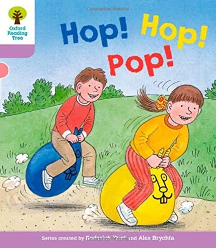 

Oxford Reading Tree: Level 1+: Decode and Develop: Hop, Hop, Pop!,Paperback,By:Hunt, Roderick - Brychta, Alex - Young, Annemarie - Schon, Nick