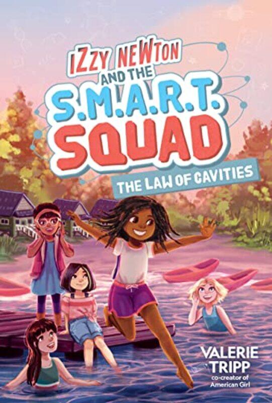 

Izzy Newton and the S.M.A.R.T. Squad The Law of Cavities (Book 3),Hardcover by Tripp, Valerie