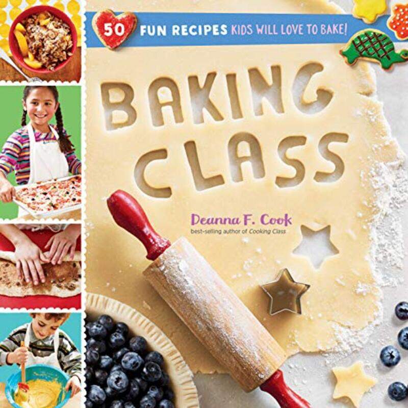 

Baking Class 50 Fun Recipes Kids Will Love To Bake,Paperback By Cook, Deanna F.