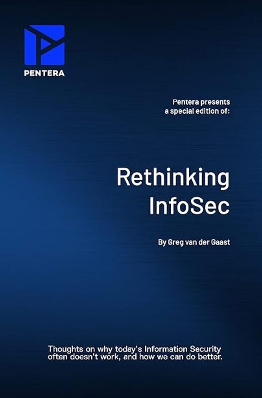 Rethinking Infosec Thoughts On Why Todays Information Security Doesnt Work And How We Can Do Bet by Van Der Gaast Greg Paperback