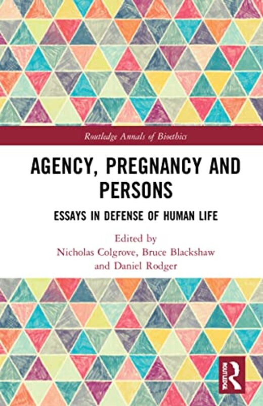 

Agency Pregnancy and Persons by Nicholas Wake Forest University, USA ColgroveBruce P University of Birmingham, UK BlackshawDaniel London South Bank Un