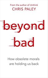 Beyond Bad by Chris Paley-Hardcover