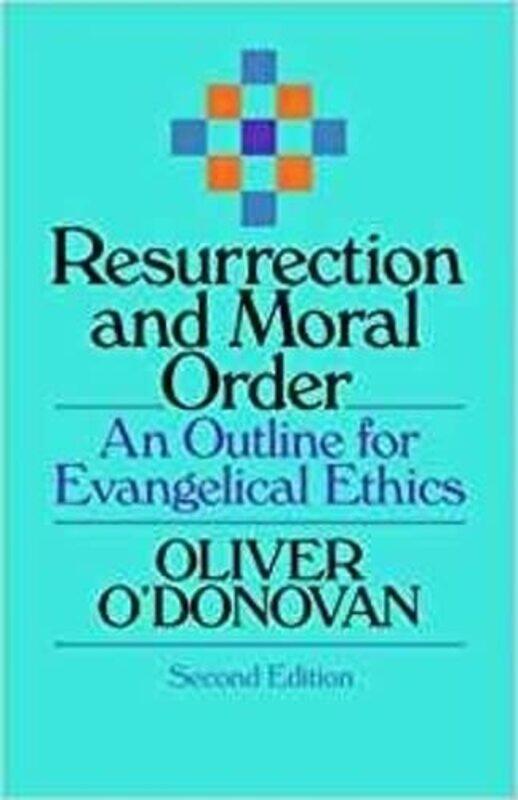 

Resurrection and Moral Order by O ODonovan-Paperback