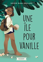 Une ile pour vanille,Paperback,By:Sophie Rigal-Goulard